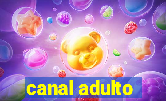 canal adulto